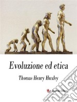 Evoluzione ed etica. E-book. Formato EPUB ebook