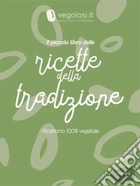 Il piccolo libro delle ricette della tradizione. E-book. Formato PDF ebook