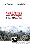 Con il Ferro e Con il Sangue - Gli Eroi di Monte PianaGli Eroi di Monte Piana. E-book. Formato EPUB ebook di Enrico Varagnolo