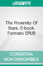 The Proximity Of Stars. E-book. Formato EPUB ebook