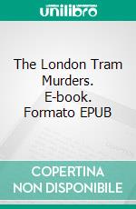 The London Tram Murders. E-book. Formato EPUB ebook