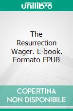 The Resurrection Wager. E-book. Formato EPUB ebook di Christopher Coates