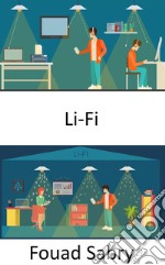 Li-FiConsistent and high-speed light-based networking. E-book. Formato EPUB ebook