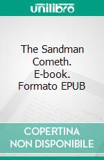 The Sandman Cometh. E-book. Formato EPUB ebook