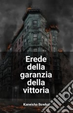 Erede della garanzia della vittoria. E-book. Formato EPUB