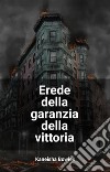 Erede della garanzia della vittoria. E-book. Formato EPUB ebook di Kaneisha Bowles