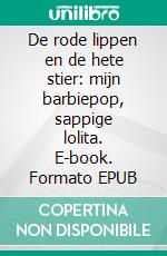 De rode lippen en de hete stier: mijn barbiepop, sappige lolita. E-book. Formato EPUB