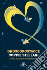 Coppie stellariScopri il segno con cui fare scintille. E-book. Formato EPUB