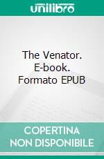 The Venator. E-book. Formato EPUB ebook di C.S. Luis