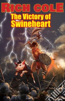 The Victory of Swineheart. E-book. Formato EPUB ebook di Rich Cole