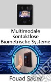 Multimodale Kontaktlose Biometrische SystemeVerwendung einer Kombination aus Fingervenen- und Fingerknöchelabdrücken in Verbindung mit Deep-Learning-Techniken. E-book. Formato EPUB ebook