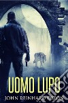 Uomo Lupo. E-book. Formato EPUB ebook