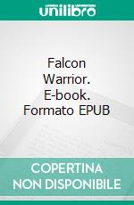 Falcon Warrior. E-book. Formato EPUB ebook di Malcolm Archibald