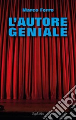 L&apos;Autore Geniale. E-book. Formato EPUB ebook