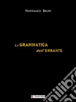 La grammatica dell&apos;errante. E-book. Formato EPUB ebook