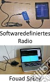 Softwaredefiniertes RadioOhne Software Defined Radio sind die Versprechungen von 5G möglicherweise überhaupt nicht erreichbar. E-book. Formato EPUB ebook