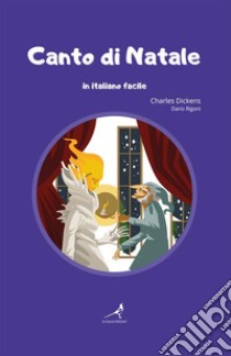 Canto di Natale in italiano facile. E-book. Formato EPUB ebook di Charles Dickens