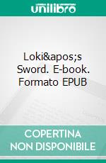 Loki&apos;s Sword. E-book. Formato EPUB ebook