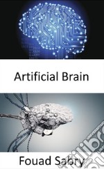 Artificial BrainGiving the robots the intelligence for complex tasks. E-book. Formato EPUB ebook