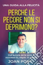 Perché le pecore non si deprimono?  Una guida alla felicità. E-book. Formato EPUB ebook