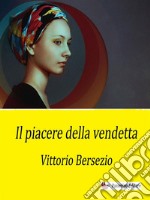 Il piacere della vendetta. E-book. Formato EPUB ebook