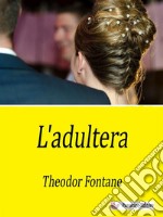 L&apos;adultera. E-book. Formato EPUB ebook