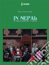 In NepalEntropia di sorprendenti atmosfere. E-book. Formato EPUB ebook di Valeriana Pretto