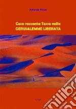 Cosa racconta Tasso nella Gerusalemme liberata. E-book. Formato EPUB ebook