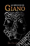 Lo specchio di Giano. E-book. Formato EPUB ebook di Ilia Camilla Muzio