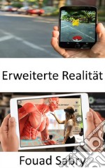 Erweiterte RealitätKann Augmented Reality dort Erfolg haben, wo Virtual Reality versagt hat?. E-book. Formato EPUB ebook