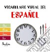 Vocabulario visual del españolLas horas, los colores, la familia, la casa. E-book. Formato EPUB ebook