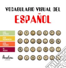 Vocabulario visual del españolLas letras, los números, los países, el aula. E-book. Formato EPUB ebook di Paula Igel