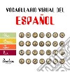 Vocabulario visual del españolLas letras, los números, los países, el aula. E-book. Formato EPUB ebook