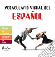 Vocabulario visual del españolEl cuerpo, la identidad, el estado de ánimo, la ropa. E-book. Formato EPUB ebook di Paula Igel