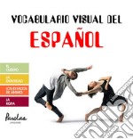 Vocabulario visual del españolEl cuerpo, la identidad, el estado de ánimo, la ropa. E-book. Formato EPUB ebook