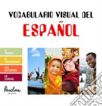 Vocabulario visual del españolEl tiempo, el calendario, las acciones, la ciudad. E-book. Formato EPUB ebook di Paula Igel