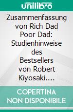 Zusammenfassung von Rich Dad Poor Dad: Studienhinweise des Bestsellers von  Robert Kiyosaki. E-book. Formato EPUB