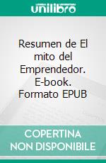 Resumen de El mito del Emprendedor. E-book. Formato EPUB ebook