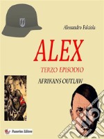 Alex Terzo EpisodioAfrikans Outlow. E-book. Formato EPUB ebook