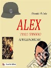 Alex Terzo EpisodioAfrikans Outlow. E-book. Formato EPUB ebook di Alessandro Falciola