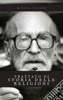 Trattato di Storia delle Religioni. E-book. Formato EPUB ebook di Mircea Eliade