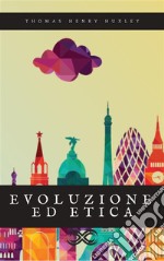 Evoluzione ed etica. E-book. Formato EPUB ebook