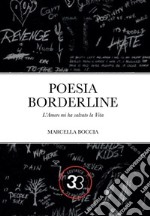 Poesia borderlineL’amore mi ha salvato la vita. E-book. Formato EPUB ebook