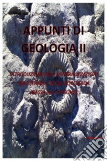 Appunti di geologia IIIntroduzione alle mineralizzazioni idrotermali della Bocciarda. E-book. Formato EPUB ebook di Emanuele Tosco