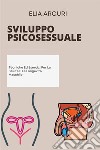 Sviluppo PsicosessualeTecniche Ed Esercizi Per La Salute E La Longevità Maschile. E-book. Formato EPUB ebook di Elia Arcuri