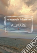 A_mare. E-book. Formato EPUB ebook