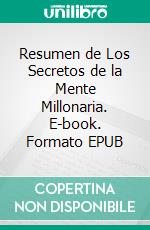 Resumen de Los Secretos de la Mente Millonaria. E-book. Formato EPUB ebook