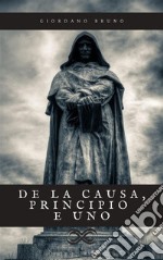 De la causa, principio e uno. E-book. Formato EPUB ebook