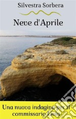 Neve d&apos;AprileLa sesta indagine del commissario Livia. E-book. Formato EPUB