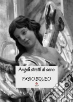 Angeli stretti al seno. E-book. Formato EPUB ebook